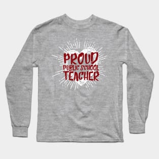 PROUD Public School TEACHER 2 Long Sleeve T-Shirt